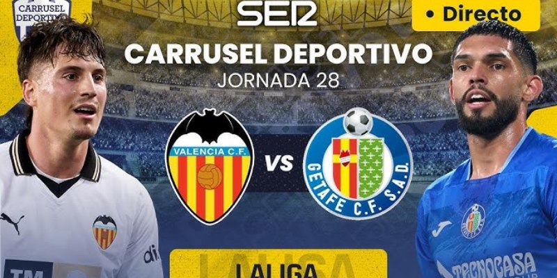 Phân Tích Kèo Trận Getafe Vs Valencia: Căng Thẳng Đến Phút Cuối 3 Getafe Vs Valencia