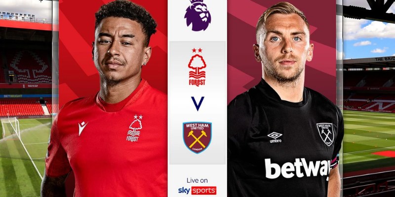 Nhận Định Kèo Thơm Trận West Ham United vs Nottingham Forest 20h15 18/05 3 West Ham United vs Nottingham Forest